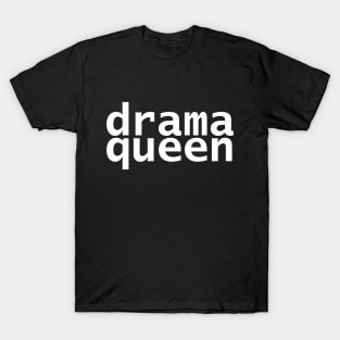 Drama Queen Typography Minimal White Text T-Shirt